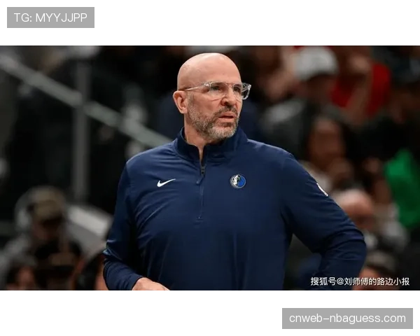 独行侠主帅基德接受专访:解读球队如何通过控制节奏来管理核心球员的跑动消耗 独行侠主帅基德接受专访:解读球队如何通过控制节奏来管理核心球员的跑动消耗